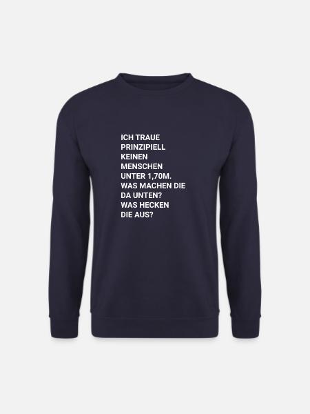 ich traue keinen Menschen unter 1,70m - Unisex Pullover - Navy