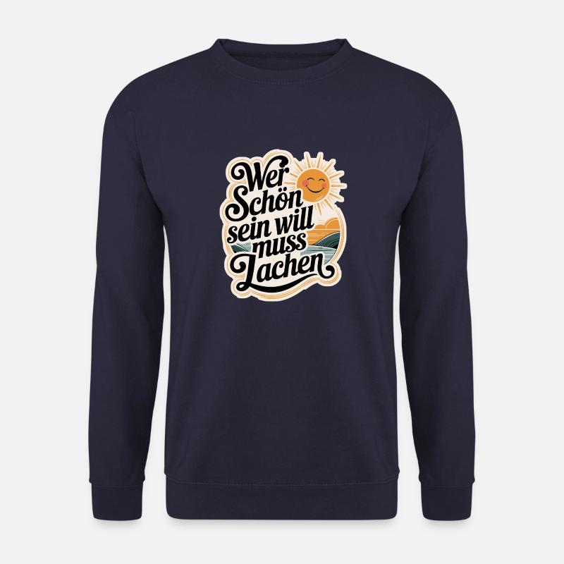 Wer schön sein will – muss lachen Spruch - Unisex Pullover - Navy