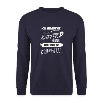 Kaffee schnell, sonst werde ich kriminell! - Unisex Pullover - Navy - Vorne - Alina (178cm) & Michal (187cm)