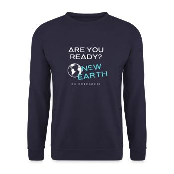 Are you ready?New Earth be prepared (positive) - Unisex Sweatshirt - navy - Front - Alina (178cm) & Michal (187cm)