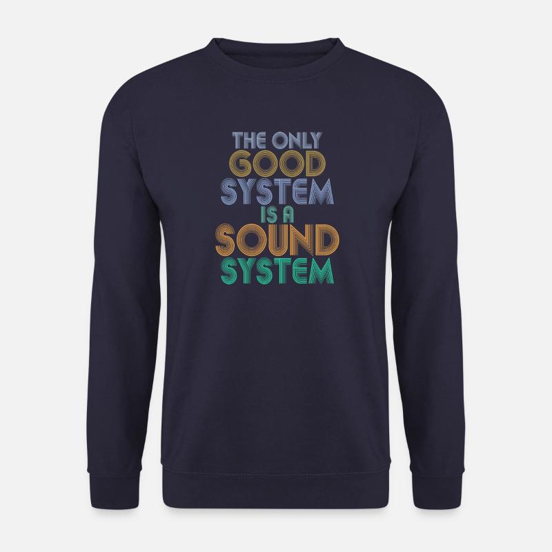 LE SEUL BON SYSTEME EST UN SYSTEME SONORE DJ Techno - Sweat-shirt Unisexe - marine