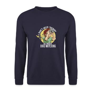 Je n'ai pas besoin de thérapie - tout ce dont j'ai besoin, c'est d'observer les oiseaux - Sweat-shirt Unisexe - marine - Devant - Alina (178cm) & Michal (187cm)