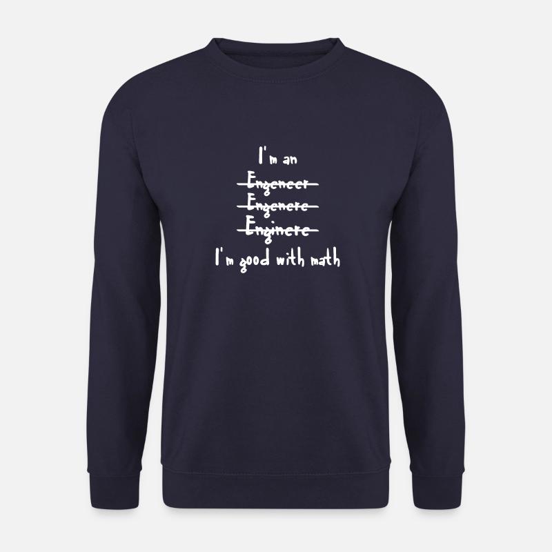 Engineer T-Shirt - Engineer - Math - Unisex Sweatshirt - navy