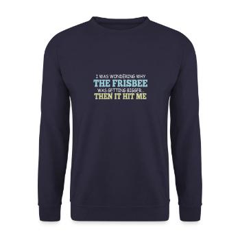 I Was Wondering Why The Frisbee - Unisex Sweatshirt - navy - Front - Alina (178cm) & Michal (187cm)