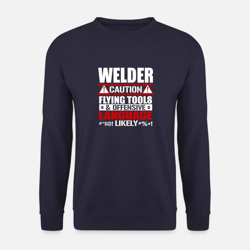 Welder Caution Flying Tools - Unisex Sweatshirt - navy