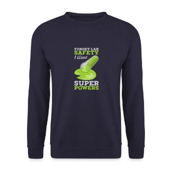 Oubliez la sécurité en laboratoire Je veux un cadeau de super pouvoirs - Sweat-shirt Unisexe - marine - Devant - Alina (178cm) & Michal (187cm)