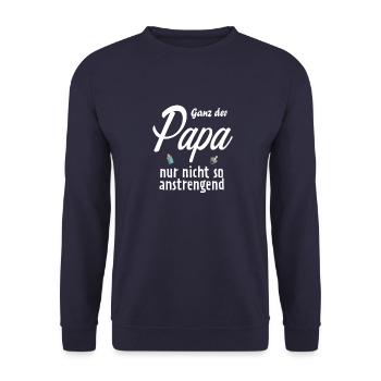 Ganz der Papa nur nicht so anstrengend T-shirt - Unisex Pullover - Navy - Vorne - Alina (178cm) & Michal (187cm)