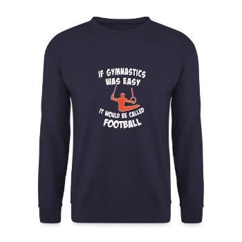 Funny Boy Gymnast If this was easy there would - Unisex Sweatshirt - navy - Front - Alina (178cm) & Michal (187cm)