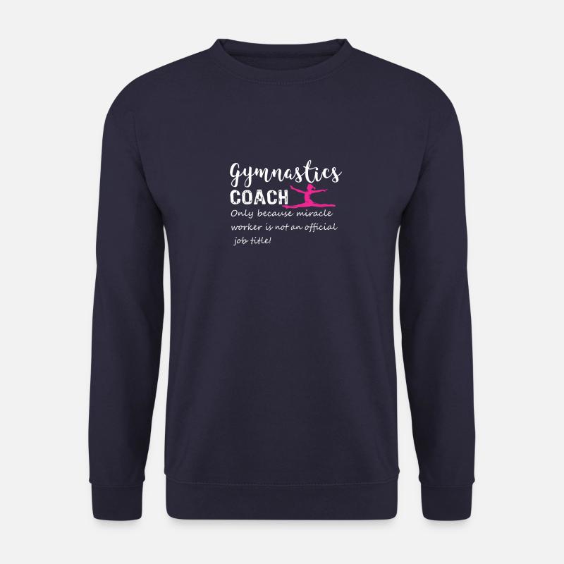 Fun Gymnastics Gymnastics Coach miracle worker - Unisex Sweatshirt - navy