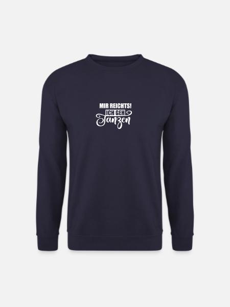 Tanzen Shirt Mir reicht's ich geh tanzen ! - Unisex Pullover - Navy