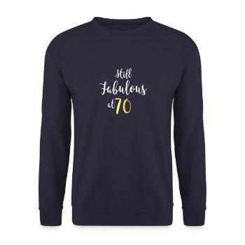 Top Funny 70th Birthday Still Fabulous Gift Design - Unisex Sweatshirt - navy - Front - Alina (178cm) & Michal (187cm)