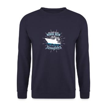 Kreuzfahrt Shirt Ich kann nicht ruhig sein ich - Unisex Pullover - Navy - Vorne - Alina (178cm) & Michal (187cm)