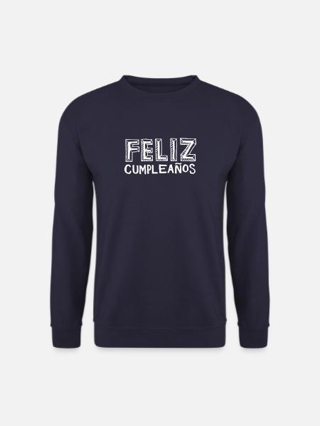 Feliz Cumpleaños Joyeux anniversaire Joyeux Anniversaire - Sweat-shirt Unisexe - marine