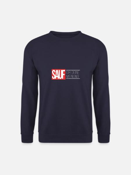 Sauf dir deine Meinung - Unisex Pullover - Navy
