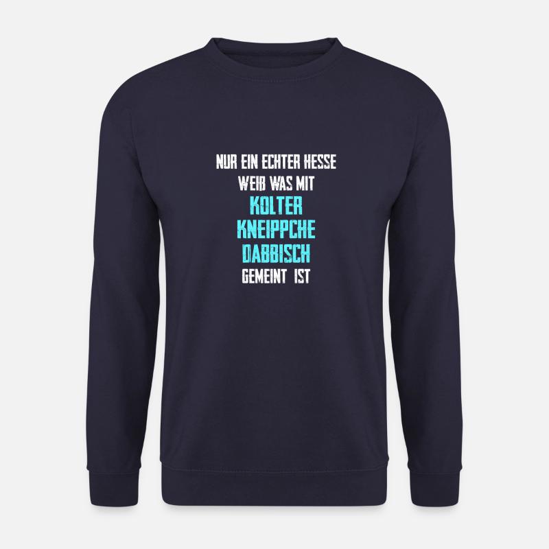 kolter kneipsche dabbisch Hessische Sprüche Hessen - Unisex Pullover - Navy