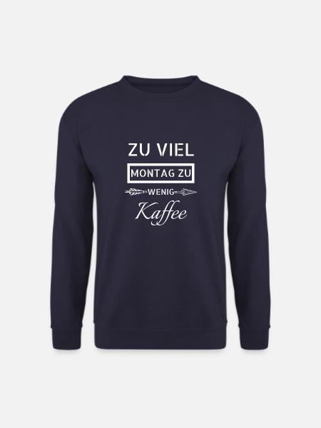 Kaffee - Zu viel Montag - Unisex Pullover - Navy