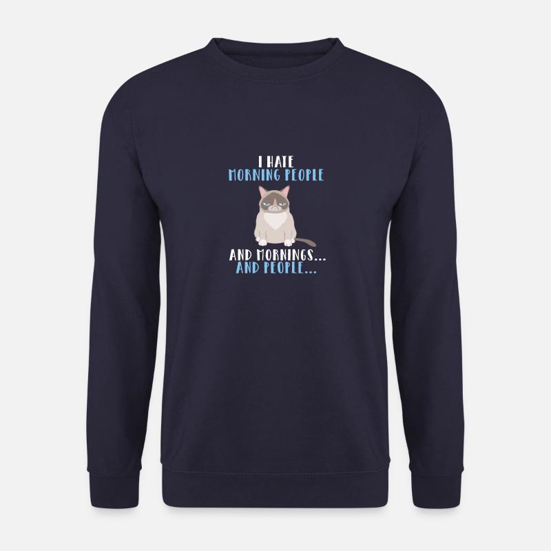 I hate morning people .... - Unisex Sweatshirt - navy