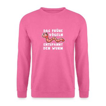 lustiger Spruch, versaut, Wurm Vögeln Geschenkidee - Unisex Pullover - Pink - Vorne