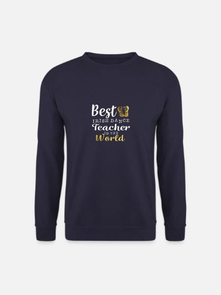 Best Irish Dance Teacher Gift Design - Unisex Sweatshirt - navy