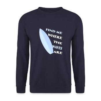 Surfing Surfer Surfing Waves Sayings Gift - Unisex Sweatshirt - navy - Front - Alina (178cm) & Michal (187cm)