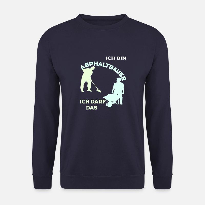 Ich bin Asphaltbauer, ich darf das! - Unisex Pullover - Navy