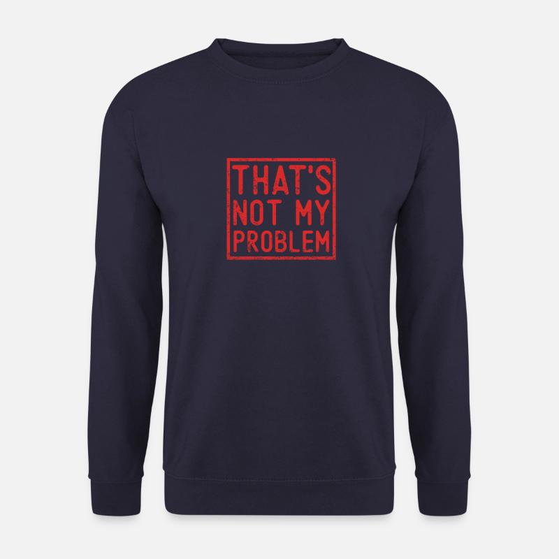 Das ist nicht mein Problem - Unisex Pullover - Navy