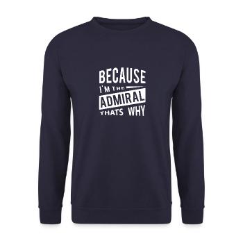 Because I'm The Admiral ADM - That's Why - Unisex Sweatshirt - navy - Front - Alina (178cm) & Michal (187cm)