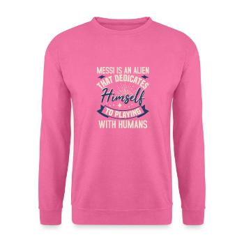 Messi Is An Alien That Dedicates Himself To - Unisex Sweatshirt - pink - Front
