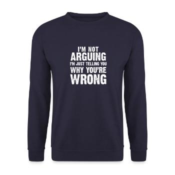 Ich argumentiere nicht, sondern sage dir, warum du falsch liegtst - Unisex Pullover - Navy - Vorne - Alina (178cm) & Michal (187cm)