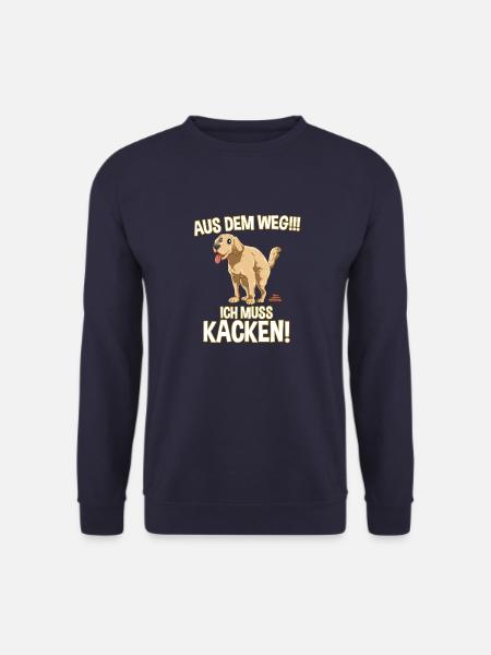 Aus dem Weg Ich Muss Kacken - Lustiges Kackender - Unisex Pullover - Navy