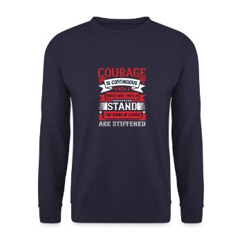 Courage is contagious. When a brave man takes a - Unisex Sweatshirt - navy - Front - Alina (178cm) & Michal (187cm)