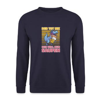 Saufen Bier Trinken T-Rex Alkohol Party - Unisex Pullover - Navy - Vorne - Alina (178cm) & Michal (187cm)