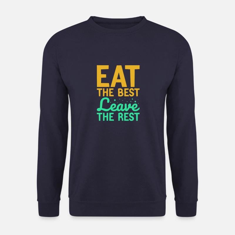 eat the best leave the rest - Unisex Sweatshirt - navy