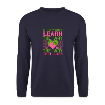 If they can’t learn the way we teach, we teach - Unisex Sweatshirt - navy - Front - Alina (178cm) & Michal (187cm)