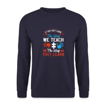 If they can't learn the way we teach, we teach - Unisex Sweatshirt - navy - Front - Alina (178cm) & Michal (187cm)