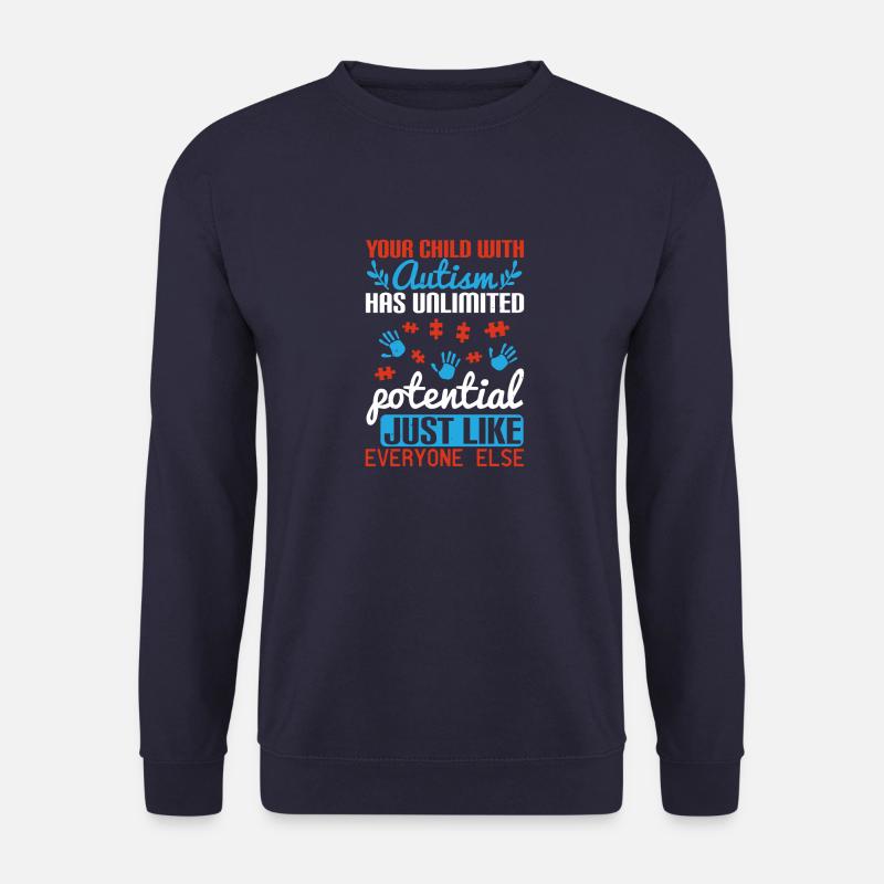 Ihr Kind mit Autismus hat unbegrenztes Potenzial, - Unisex Pullover - Navy