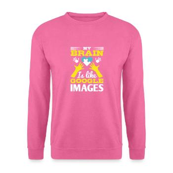 My brain is like Google Images - Unisex Sweatshirt - pink - Front