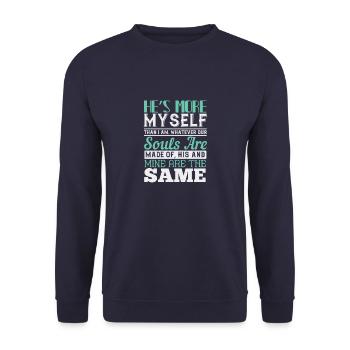 He’s more myself than I am. Whatever our souls - Unisex Sweatshirt - navy - Front - Alina (178cm) & Michal (187cm)