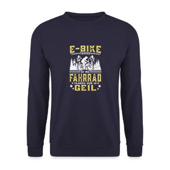 E-Bike fahren ist geil Elektrorad Elektro Fahrrad - Unisex Pullover - Navy - Vorne - Alina (178cm) & Michal (187cm)