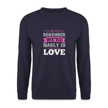 Remember we’re madly in love - Unisex Sweatshirt - navy - Front - Alina (178cm) & Michal (187cm)