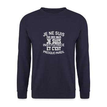 Tshirt femme Je suis pas dieu mais Institutrice - Sweat-shirt Unisexe - marine - Devant - Alina (178cm) & Michal (187cm)
