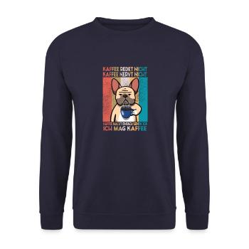 Kaffee redet nicht Kaffee nervt ich mag Kaffee - Unisex Pullover - Navy - Vorne - Alina (178cm) & Michal (187cm)