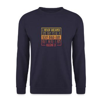 Jamais rêvé Sexy Chauve Mec Le Tuer Humour Chauve - Sweat-shirt Unisexe - marine - Devant - Alina (178cm) & Michal (187cm)