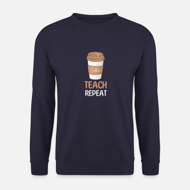 Coffee Teach Repeat Teacher Appreciation - Unisex Sweatshirt - navy