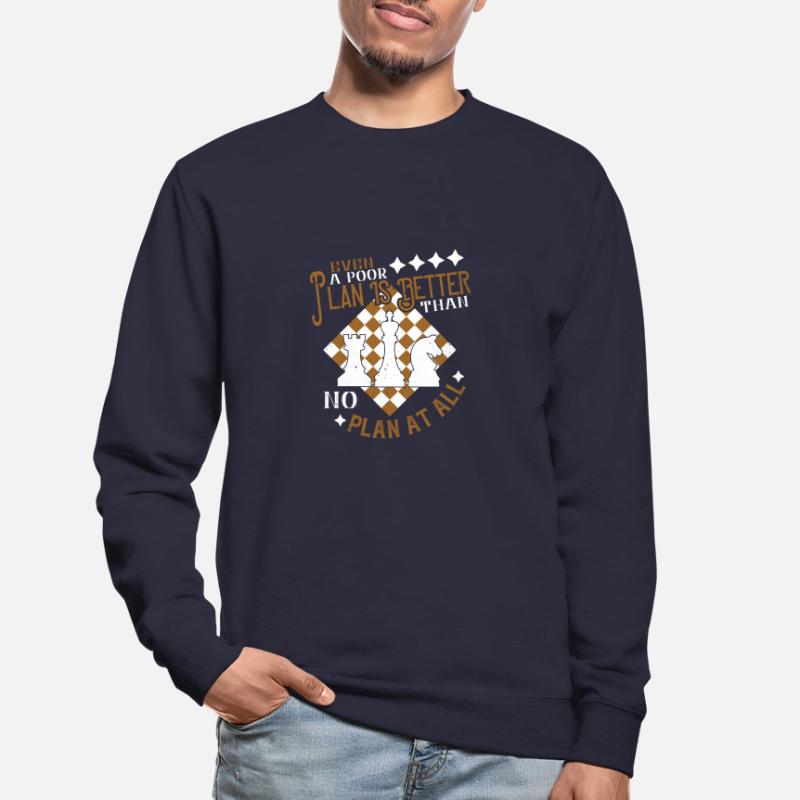 Even a poor plan is better than no plan at all Unisex Sweatshirt