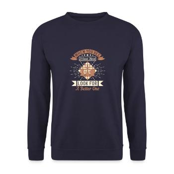 Wenn Sie einen guten Zug sehen, suchen Sie nach einem besseren - Unisex Pullover - Navy - Vorne - Alina (178cm) & Michal (187cm)