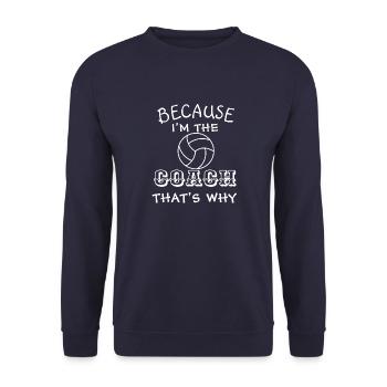 Volleyball coach Because im the coach - Unisex Sweatshirt - navy - Front - Alina (178cm) & Michal (187cm)