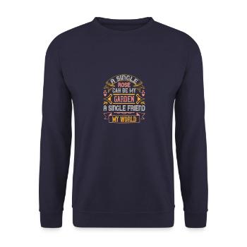 Une seule rose peut être mon jardin... un seul ami, - Sweat-shirt Unisexe - marine - Devant - Alina (178cm) & Michal (187cm)