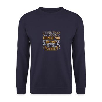 Un ami peut vous dire des choses que vous ne voulez pas - Sweat-shirt Unisexe - marine - Devant - Alina (178cm) & Michal (187cm)