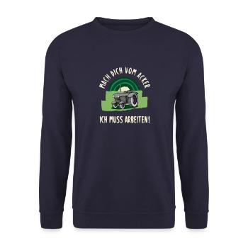 Mach dich vom Acker, ich muss arbeiten! - Unisex Pullover - Navy - Vorne - Alina (178cm) & Michal (187cm)